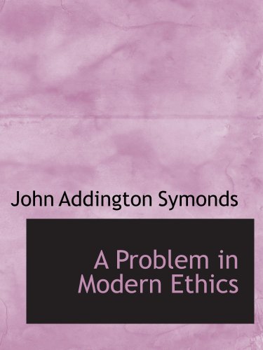Stock image for A Problem in Modern Ethics for sale by Revaluation Books