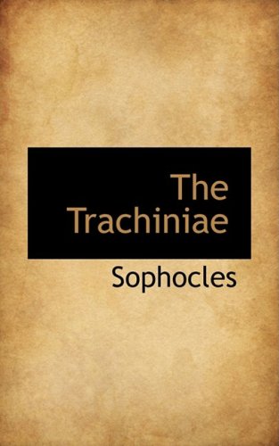 9780559114540: The Trachiniae