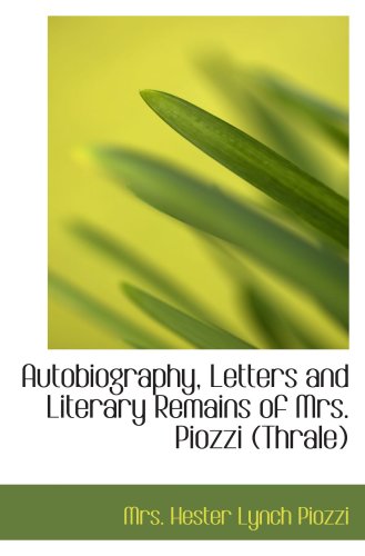 Stock image for Autobiography, Letters and Literary Remains of Mrs. Piozzi (Thrale) for sale by Revaluation Books