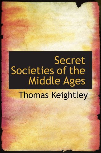 Stock image for Secret Societies of the Middle Ages for sale by Revaluation Books