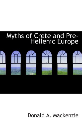 Stock image for Myths of Crete and Pre-Hellenic Europe for sale by Revaluation Books