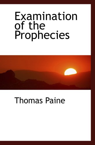 Examination of the Prophecies (9780559122637) by Paine, Thomas