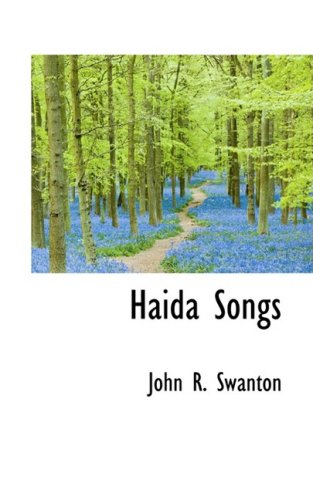 Haida Songs (9780559123818) by Swanton, John R.