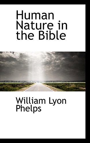 Human Nature in the Bible (9780559123856) by Phelps, William Lyon