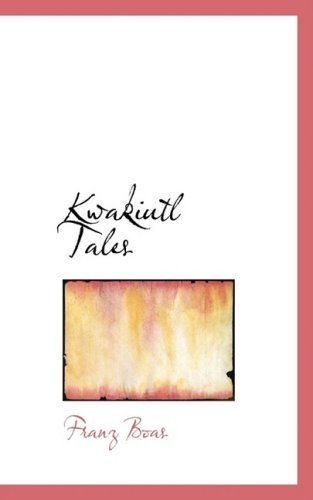 Kwakiutl Tales (9780559125119) by Boas, Franz