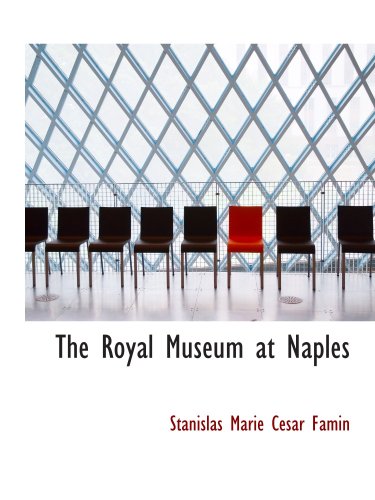 Imagen de archivo de The Royal Museum at Naples a la venta por Revaluation Books