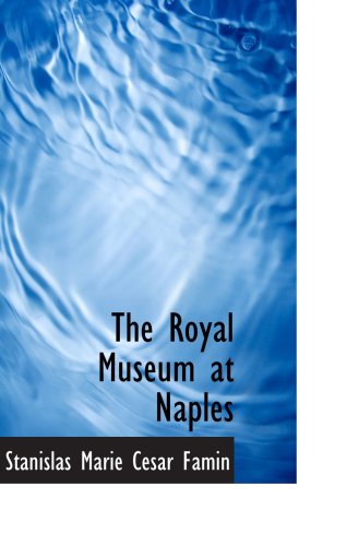 9780559126932: The Royal Museum at Naples