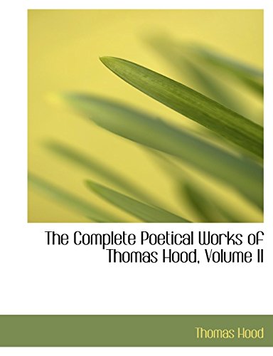 The Complete Poetical Works of Thomas Hood, Volume II (9780559129070) by Hood, Thomas