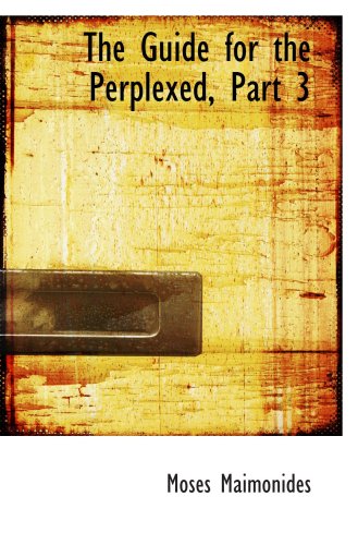 9780559130106: The Guide for the Perplexed, Part 3