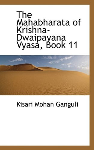 The Mahabharata of Krishna-Dwaipayana Vyasa, Book 11 - Kisari Mohan Ganguli