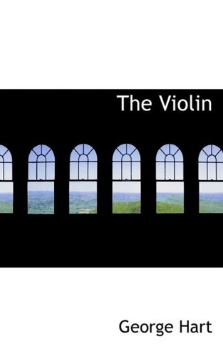 The Violin (9780559134050) by Hart, George