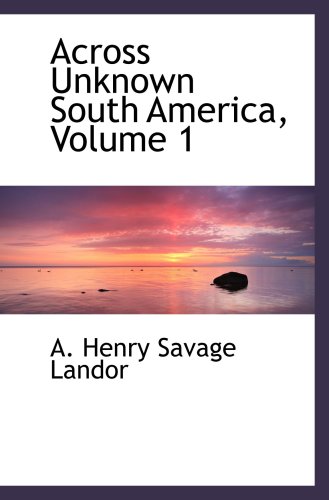 Stock image for Across Unknown South America, Volume 1 for sale by Revaluation Books