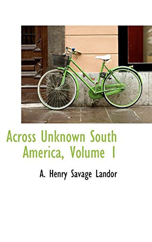 9780559135873: Across Unknown South America, Volume 1