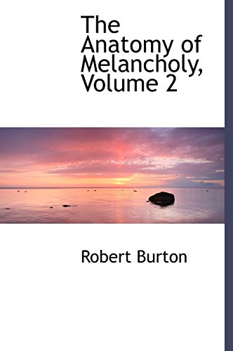 The Anatomy of Melancholy (9780559135996) by Burton, Robert