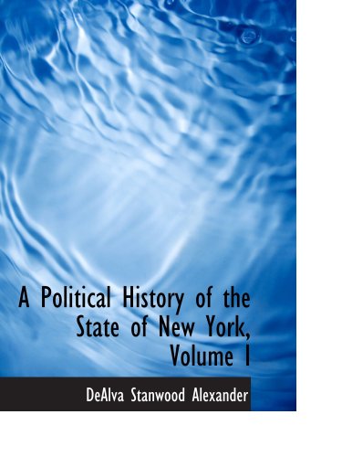 Imagen de archivo de A Political History of the State of New York, Volume I a la venta por Revaluation Books