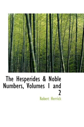 The Hesperides & Noble Numbers (9780559136566) by Herrick, Robert