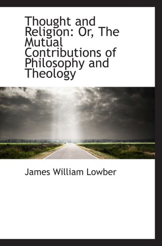 Imagen de archivo de Thought and Religion: Or, The Mutual Contributions of Philosophy and Theology a la venta por Revaluation Books