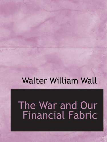 Stock image for The War and Our Financial Fabric for sale by Revaluation Books