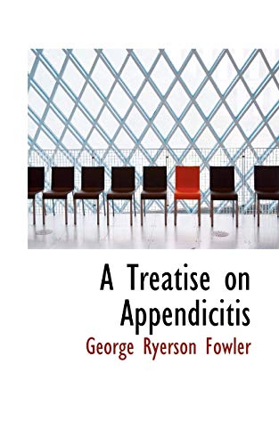 9780559143038: A Treatise on Appendicitis