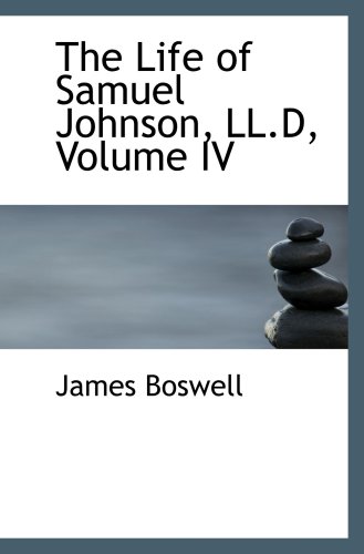 9780559143229: The Life of Samuel Johnson, LL.D, Volume IV