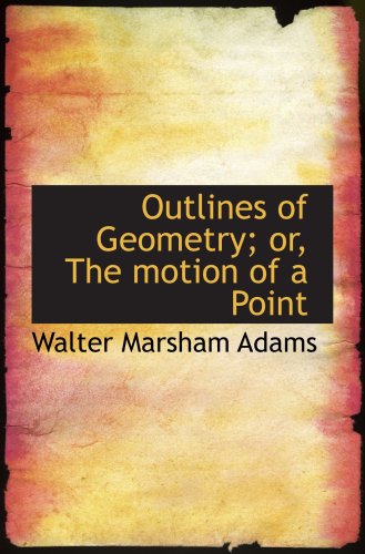 9780559145032: Outlines of Geometry; or, The motion of a Point