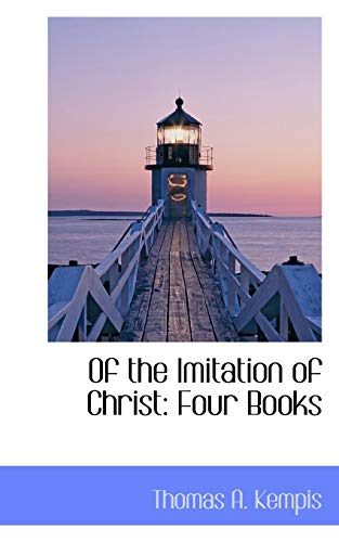 Of the Imitation of Christ: Four Books (9780559145384) by Thomas, A Kempis