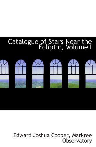 9780559146749: Catalogue of Stars Near the Ecliptic, Volume I