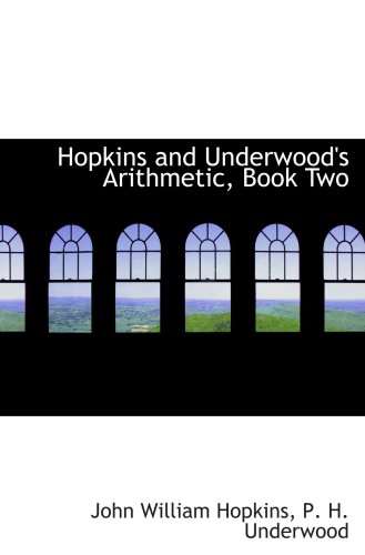 Beispielbild fr Hopkins and Underwood's Arithmetic, Book Two zum Verkauf von Revaluation Books