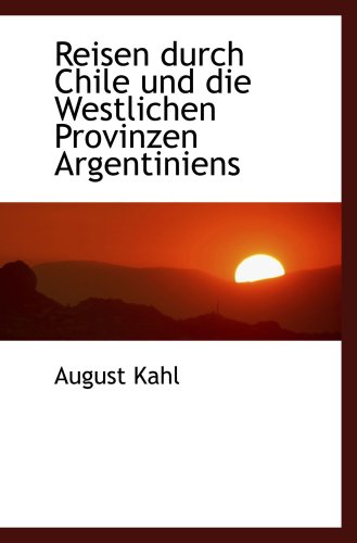 9780559150661: Reisen durch Chile und die Westlichen Provinzen Argentiniens