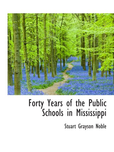 Imagen de archivo de Forty Years of the Public Schools in Mississippi a la venta por Revaluation Books