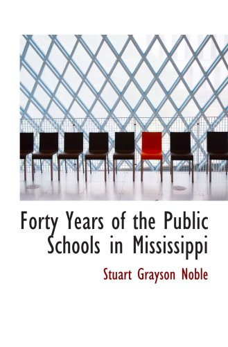 Imagen de archivo de Forty Years of the Public Schools in Mississippi a la venta por Revaluation Books