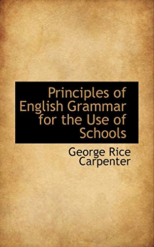 Principles of English Grammar for the Use of Schools (9780559152337) by Carpenter, George Rice