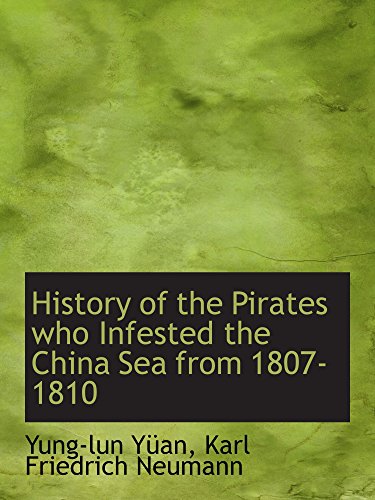 Imagen de archivo de History of the Pirates who Infested the China Sea from 1807-1810 a la venta por Revaluation Books