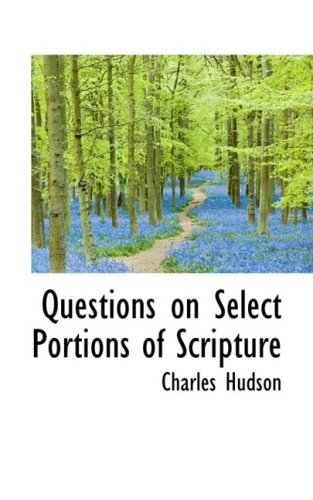 Questions on Select Portions of Scripture (9780559153594) by Hudson, Charles