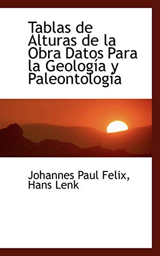 9780559159978: Tablas de Alturas de la Obra Datos Para la Geologia y Paleontologia