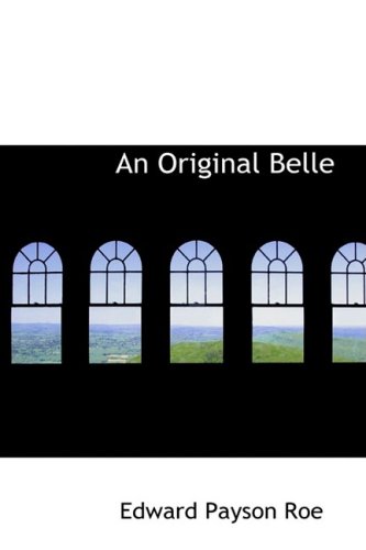 An Original Belle (9780559163548) by Roe, Edward Payson