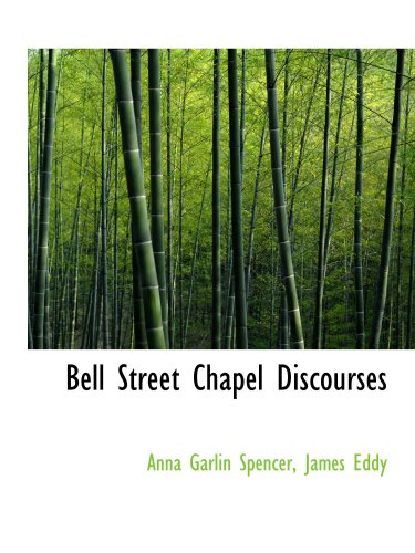 Imagen de archivo de Bell Street Chapel Discourses a la venta por Revaluation Books