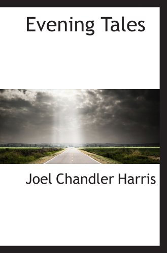 Evening Tales (9780559165115) by Harris, Joel Chandler