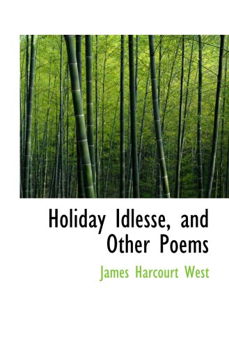 Stock image for Holiday Idlesse, and Other Poems for sale by Revaluation Books