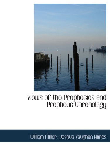 Stock image for Views of the Prophecies and Prophetic Chronology for sale by Revaluation Books