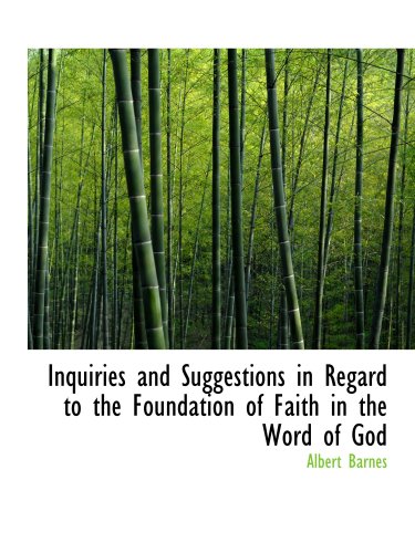 Inquiries and Suggestions in Regard to the Foundation of Faith in the Word of God (9780559169434) by Barnes, Albert