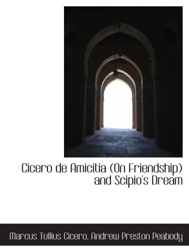 Imagen de archivo de Cicero de Amicitia (On Friendship) and Scipio's Dream a la venta por Revaluation Books