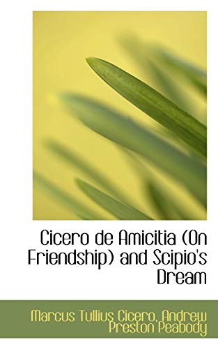 Cicero De Amicitia (On Friendship) and Scipio's Dream (9780559169946) by Cicero, Marcus Tullius