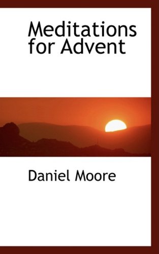 Meditations for Advent (9780559180279) by Moore, Daniel