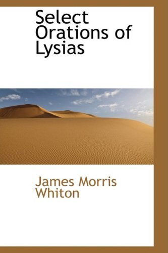 Select Orations of Lysias (9780559181849) by Whiton, James Morris