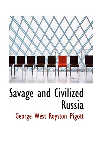 9780559182419: Savage and Civilized Russia