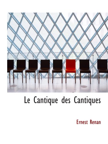 Le Cantique des Cantiques (9780559182457) by Renan, Ernest