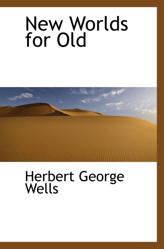 New Worlds for Old (9780559183591) by Wells, Herbert George