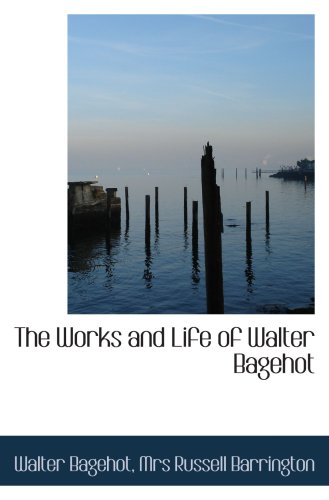 9780559185199: The Works and Life of Walter Bagehot
