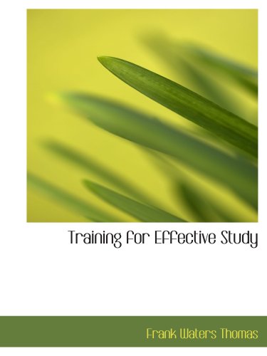 Imagen de archivo de Training for Effective Study a la venta por Revaluation Books